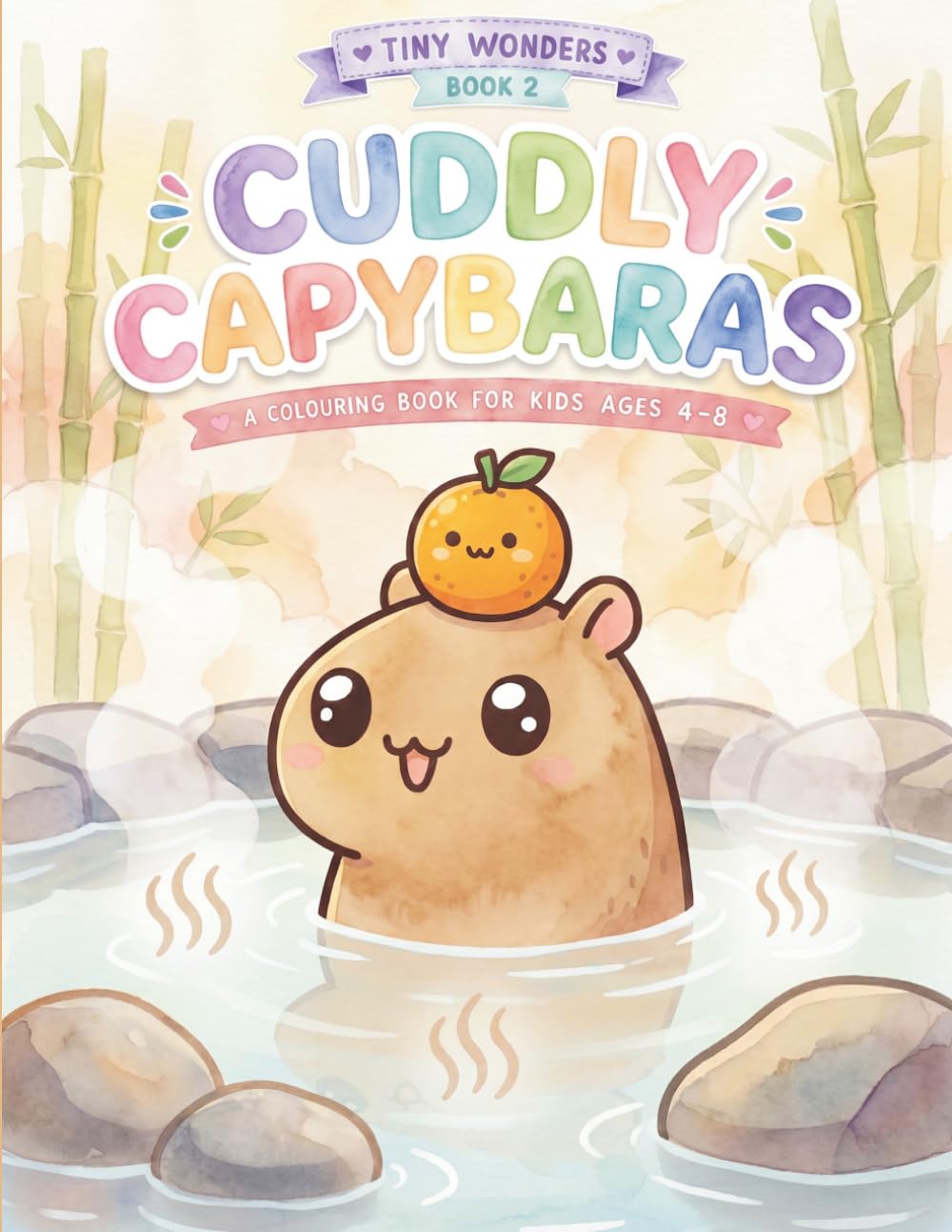 Cuddly Capybaras Colouring Book for Kids Ages 4-8: 50 Big, Bold & Easy Kawaii Capybara Pages with Mochi the Sleepy Capybara (Tiny Wonders)